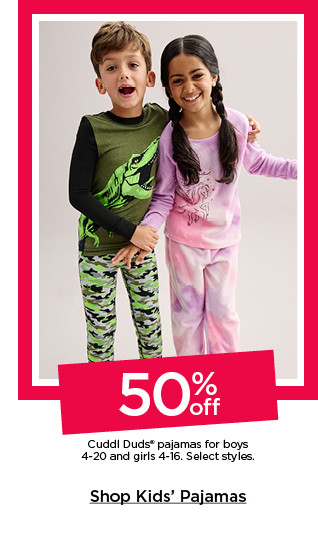 50% off cuddl duds pajamas for boys and girls. select styles. shop kids' pajamas.