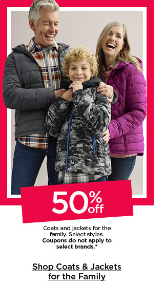 50% off coats and jackets for the family. select styles. coupons do not apply to select brands. shop coats and jackets for the family.