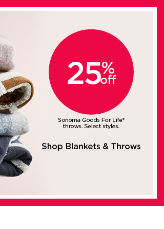 25% off sonoma goods for life throws. select styles. shop blankets and throws.