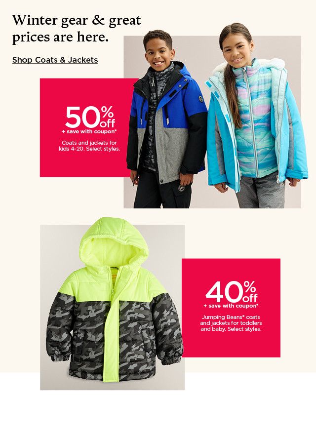 winter gear and great prices are here. shop kids' coats and jackets.