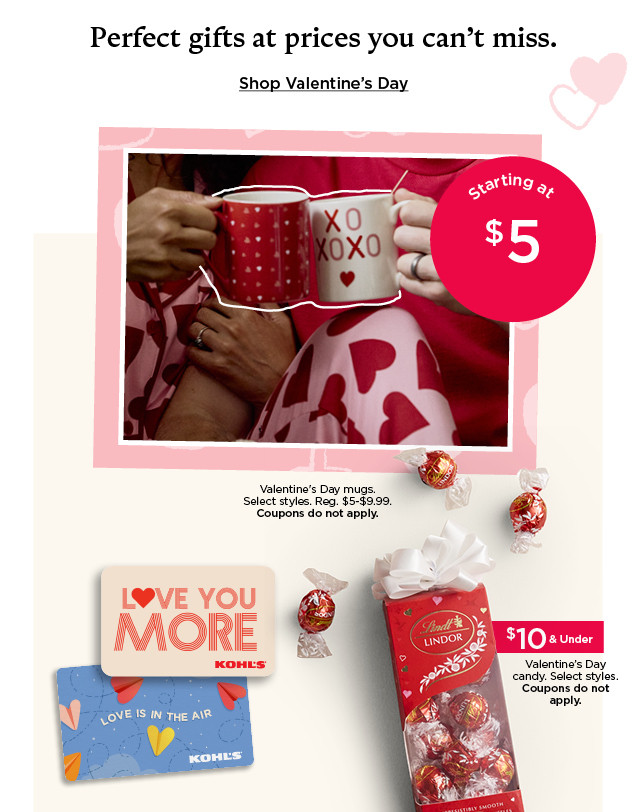 perfect gifts at prices you can't miss. shop valentine's day.