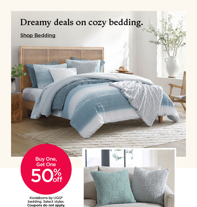 buy one get one 50% off koolaburra by ugg bedding. select styles. coupons do not apply. shop bedding.