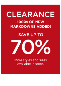 clearance. 1000s of new markdowns added. save up to 70%.