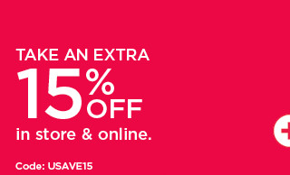 take an extra 15% off in store and online. shop now.