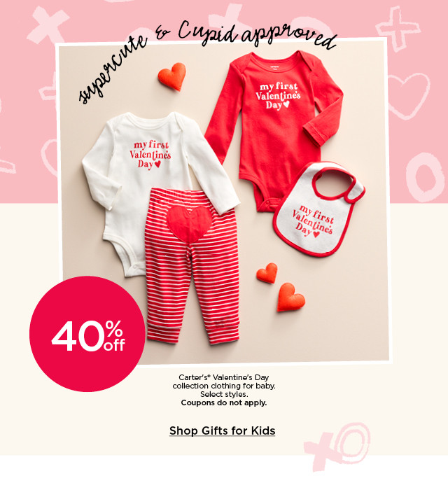 40% off carter's valentine's day collection clothing for baby. select styles. coupons do not apply. shop gifts for kids.