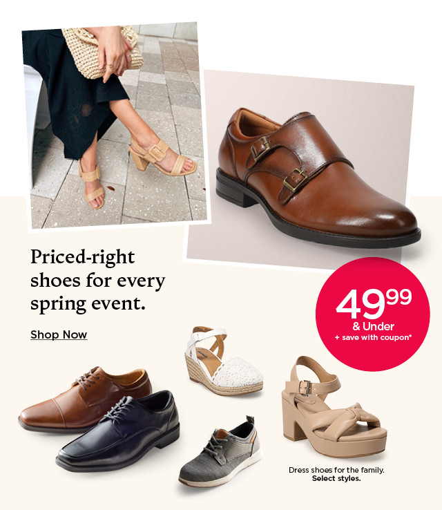 49.99 and under plus save with coupon dress shoes for the family. select styles. shop now.