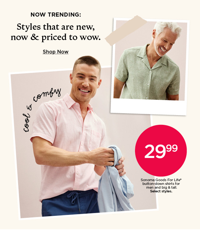 29.99 sonoma goods for life buttons down shirts for men and big and tall. select styles.