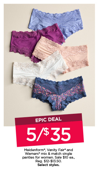 epic deal. 5/$35 maidenform, vanity fair and warners mix and match single panties for women. select styles. shop now.