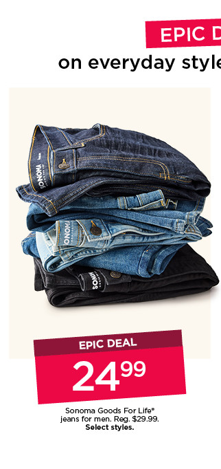 epic deal 24.99 sonoma goods for life jeans for men. select styles.