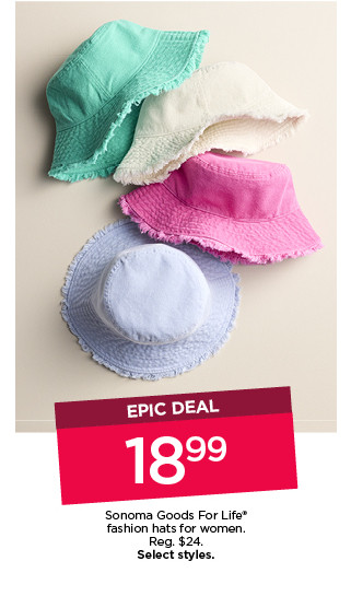 epic deal 18.99 sonoma goods for life fashion hats for women. select styles.