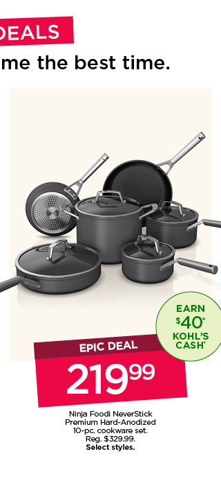 Epic deal. $219.99 ninja foodi NeverStick premium hard anodized 10 piece cookware set. Select styles.