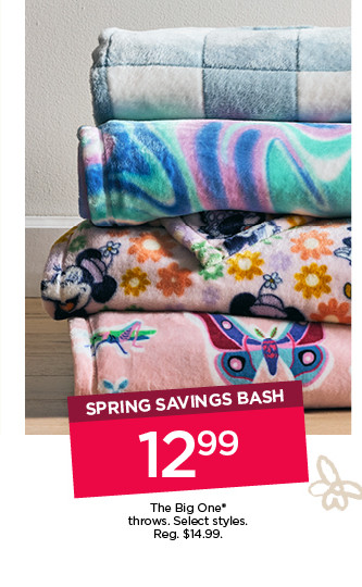 Spring savings bash. $12.99 The Big One throws. Select styles. Shop now.