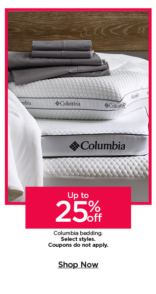 up to 25% off columbia bedding. select styles. coupons do not apply. shop now.