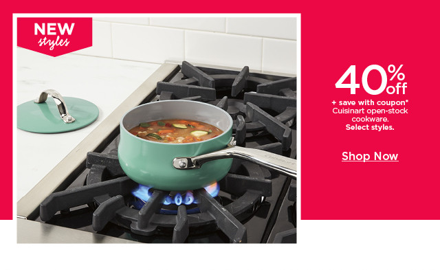 40% off plus save with coupon on cuisinart open stock cookware. select styles. shop now.