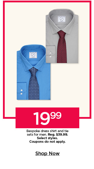 19.99 bespoke dress shirt and tie sets for men. select styles. coupons do not apply. shop now.