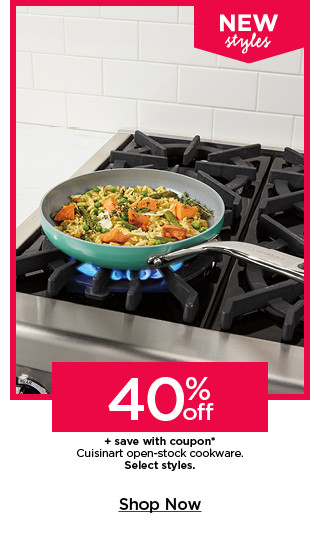 40% off plus save with coupon on cuisinart open stock cookware. select styles. shop now.