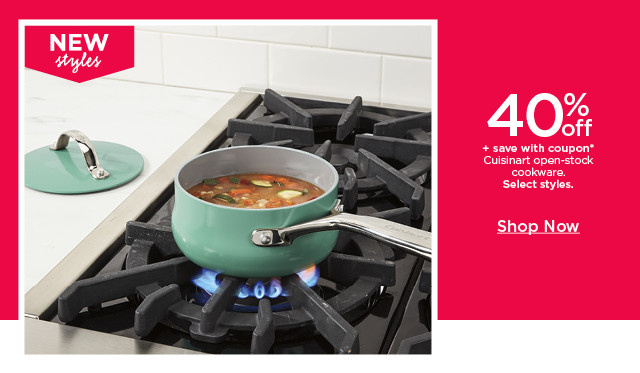 40% off plus save with coupon cuisinart open-stock cookware. select styles. shop now. 