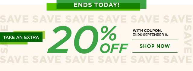 ends today! take an extra 20% off with coupon. shop now.