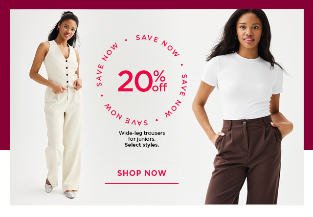 20% off wide-leg trousers for juniors. select styles. shop now.