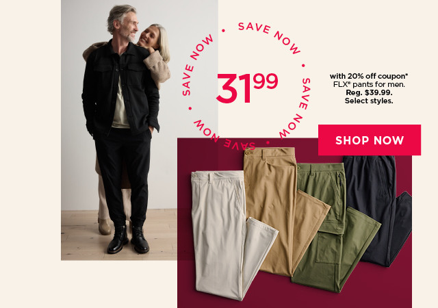 31.99 with 20% off coupon on flx pants for men. select styles. shop now.