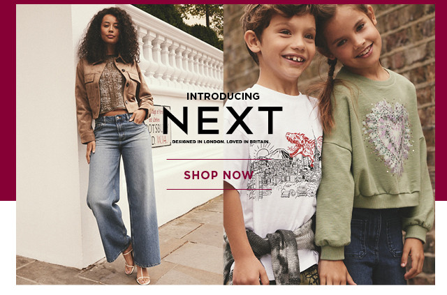 introducing next. designed in london, loved in britain. shop now.