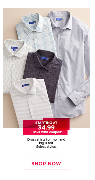 starting at 34.99 plus save with coupon on dress shirts for men and big and tall. select styles. shop now.