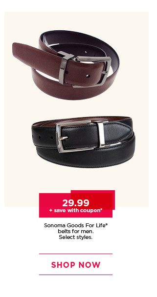 29.99 plus save with coupon on sonoma goods for life belts for men. select styles. shop now.