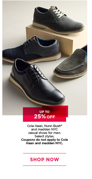 up to 25% off cole hahn, nunn bush and madden NYC casual shoes for men. select styles. coupons do not apply to cole hahn and madden NYC. shop now.