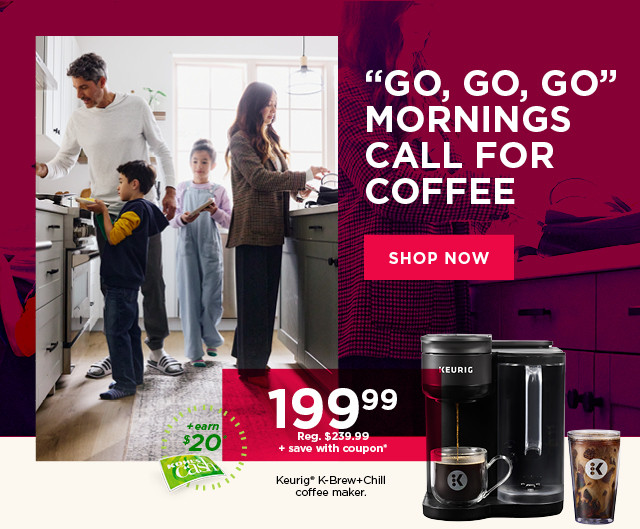 199.99 plus save with coupon Keurig K-Brew plus Chill coffee maker. Shop now.