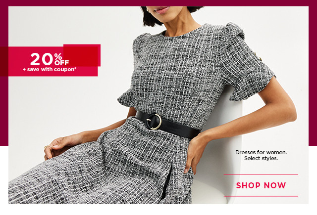 20% off dresses for women. select styles. shop now. 