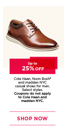 up to 25% off cole hahn, nunn bush and madden NYC casual shoes for men. select styles. coupons do not apply to cole hahn and madden NYC. shop now.