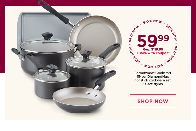 59.99 plus save with coupon Farberware Cookstart 15 piece Diamond Max nonstick cookware set. Select styles. Shop now.