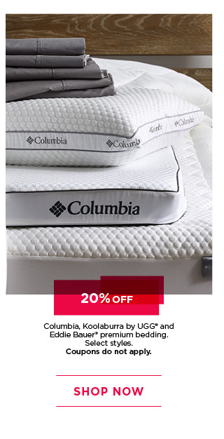 20% off Columbia, Koolaburra by Ugg and Eddie Bauer premium bedding. Select styles. Coupons do not apply. Shop now.