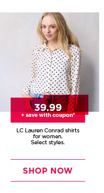 $39.99 plus save with coupon lc lauren conrad shirts for women. select styles. shop now. 