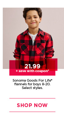 21.99 plus save with coupon on sonoma goods for life flannels for boys. select styles. shop now.