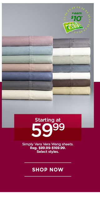 Starting at 59.99 Simply Vera Vera Wang sheets. Select styles. Shop now.