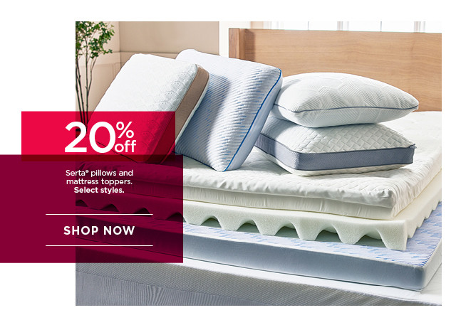 20% off Serta pillows and mattress toppers. Select styles. Shop now.