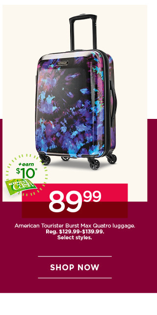 89.99 American Tourister Burst Max Quatro luggage. Select styles. Shop now.