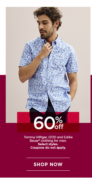 60% off tommy hilfiger, IZOD and eddie bauer clothing for men. select styles. coupons do not apply. shop now.