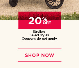 20% off strollers. Select styles. Coupons do not apply. Shop now.