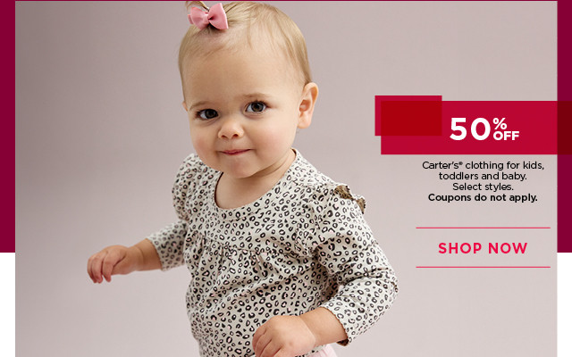 50% off carters clothing for kids, toddlers and baby. select styles. coupons do not apply. shop now.