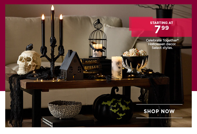 Starting at 7.99 Celebrate Together Halloween decor. Select styles. Shop now.