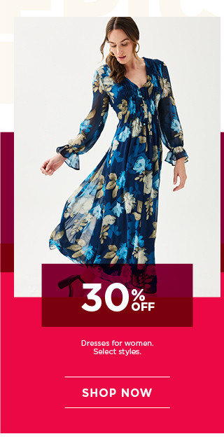 30% off dresses for women. select styles. shop now. 