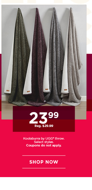 23.99 Koolaburra by Ugg throw. Select styles. Coupons do not apply. Shop now.