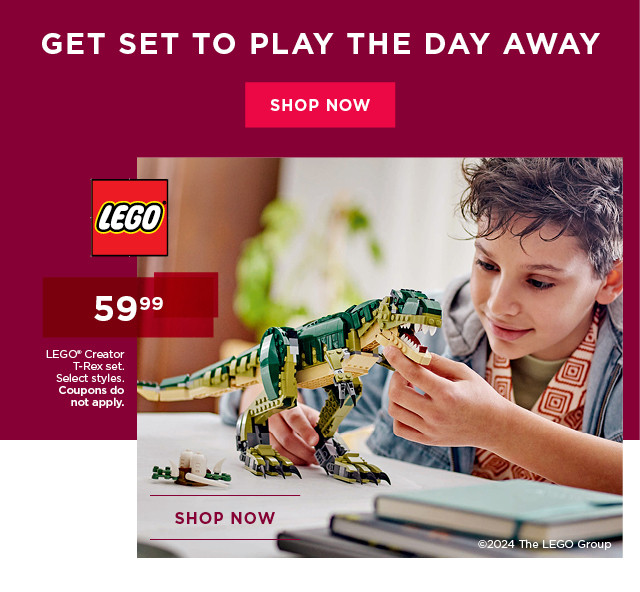 59.99 LEGO Creator T-Rex set. Select styles. Coupons do not apply. Shop now.