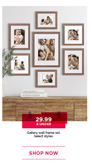 29.99 and under Gallery wall frame set. Select styles. Shop now.