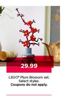 29.99 LEGO Plum Blossom set. Select styles. Toy-coupon eligible only. Shop now.