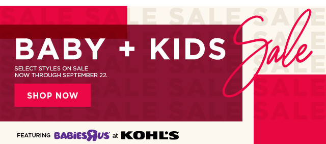 baby and kids sale. select styles on sale. shop now.