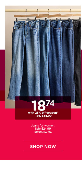 $18.74 with 25% off coupon jeans for women. select styles. shop now. 