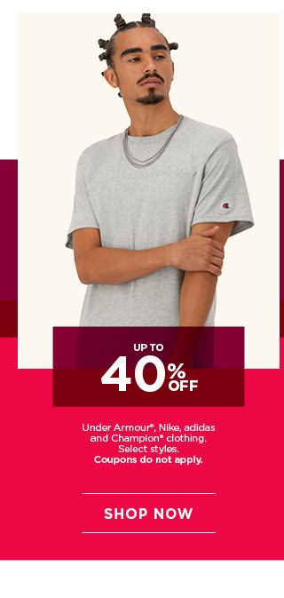 up to 40% off under armour, nike, adidas and champion clothing. select styles. coupons do not apply. shop now.